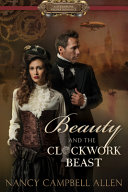 Beauty_and_the_clockwork_beast____Steampunk_Proper_Romance_Book_1_